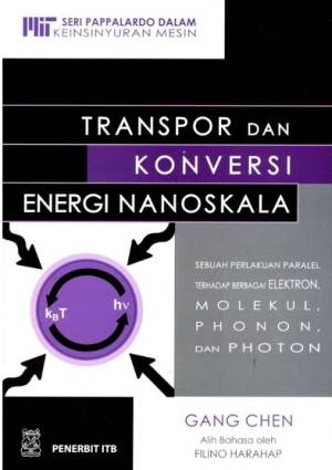 Transpor dan Konversi Energi Nanoskala : Sebuah Perlakuan Paralel Terhadap Berbagai Elektron, Molekul Phonon dan Photon