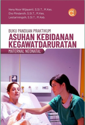 Buku Panduan Praktikum Asuhan Kebidanan Kegawatdaruratan Maternal Neonatal