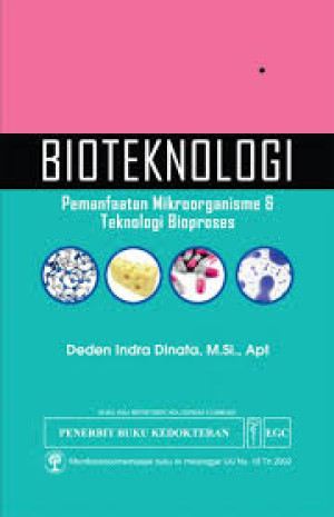Image of Bioteknologi : pemanfaatan mikroorganisme dan teknologi bioproses