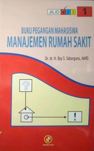 Buku Pegangan Mahasiswa Manajemen Rumah Sakit Jilid 1