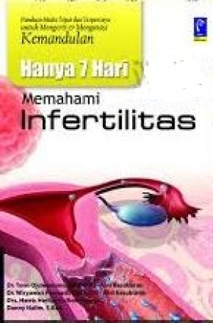 Hanya 7 hari memahami infertilitas; panduan medis tepat dan terpercaya untuk mengerti dan mengatasi kemandulan
