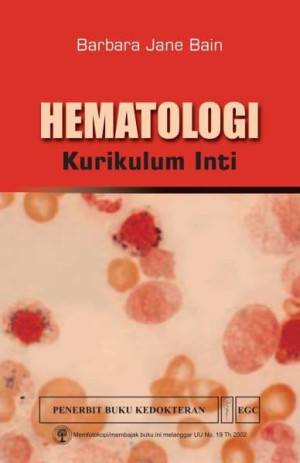 Sinopsis Organ System Hematologi dan Onkologi : pendekatan dengan sistem terpadu dan disertai kumpulan kasus klinik