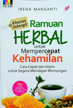 Khasiat Selangit Ramuan Herbal untuk mempercepat Kehamilan: cara cepat dan alami untuk segera mendapat momongan