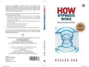 How Hypnosis Work: rahasia kekuatan pikiran