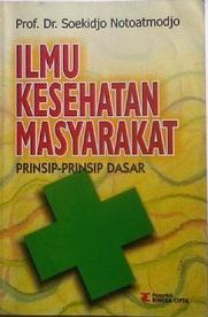 Ilmu Kesehatan Masyarakat: Prinsip-prinsip Dasar