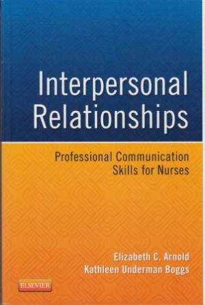 Interpersonal Relationships : Professional Communication Skills for Nurses