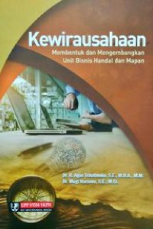 Kewirausahaan: Membentuk dan Mengembangkan unit Bisnis Handal dan Mapan