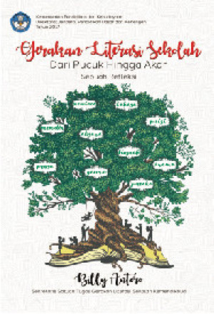 Gerakan Literasi Sekolah dari Pucuk Hingga Akar : sebuah refleksi