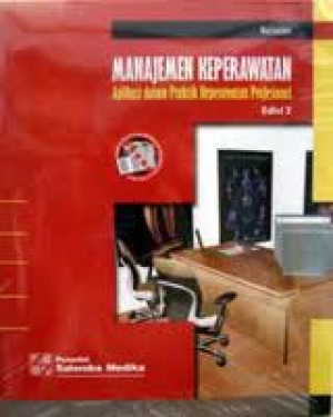 Manajemen keperawatan: aplikasi dalam praktik keperawatan profesional Edisi 2