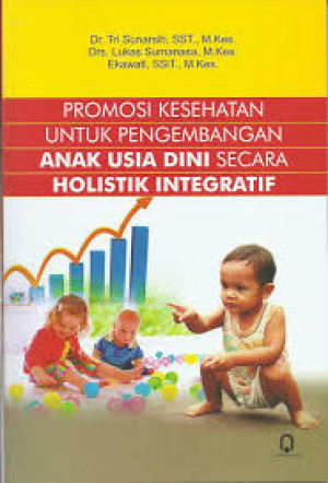 Promosi Kesehatan untuk Pengembangan Anak Usia Dini Secara Holistik Integratif