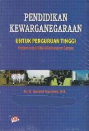 Pendidikan Kewarganegaraan untuk Perguruan Tinggi : Implementasi Nilai-nilai karakter bangsa