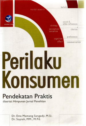 Perilaku Konsumen, Pendekatan Praktis Disertai: Himpunan Jurnal Penelitian