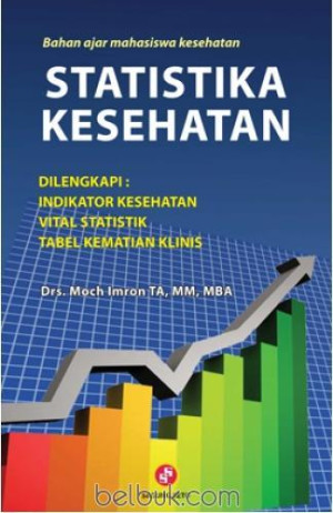 Statistika Kesehatan, dilengkapi indikator kesehatan, vital statistik, tabel kematian klinis