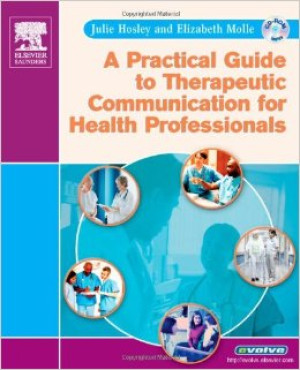 A Practical Guide to Therapeutic Communication for Health Professionals
