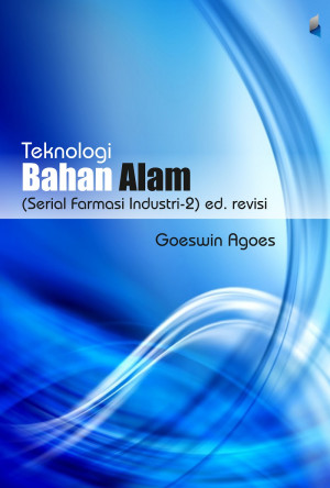 Seri Farmasi Industri 2: teknologi Bahan Alam (Edisi Revisi dan Perluasan)