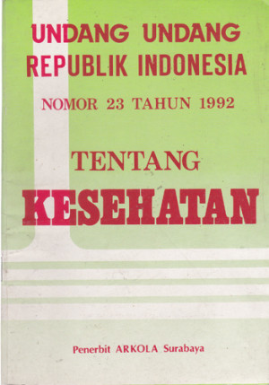 Image of Undang-undang Republik Indonesia Nomor 23 Tahun 1992 tentang Kesehatan